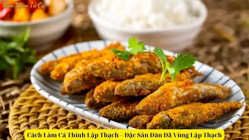 Cách Làm Cá Thính Lập Thạch – Đặc Sản Dân Dã Vùng Lập Thạch