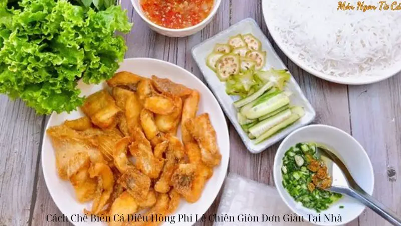 Cách Chế Biến Cá Diêu Hồng Phi Lê Chiên Giòn Đơn Giản Tại Nhà