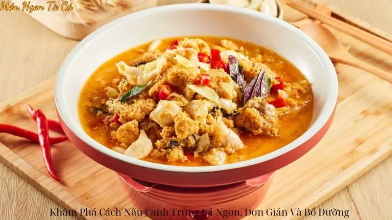 Khám Phá Cách Nấu Canh Trứng Cá Ngon, Đơn Giản Và Bổ Dưỡng